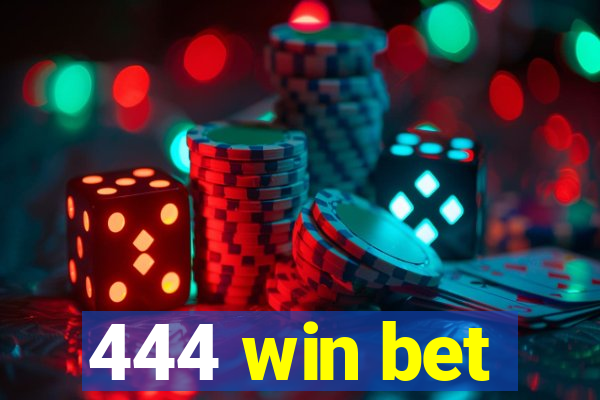 444 win bet